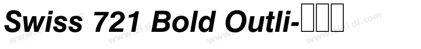 Swiss 721 Bold Outli字体转换 Swiss 721 Bold Outli字体转换